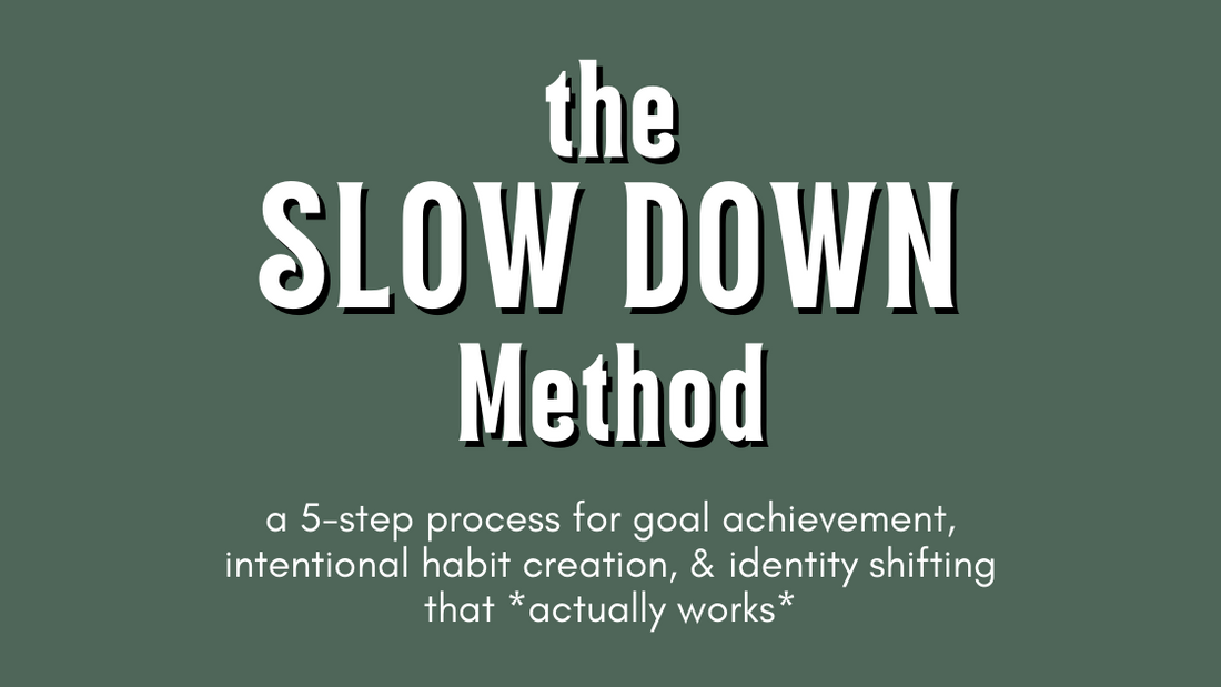 The SLOW DOWN Method